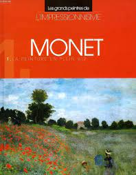 Monet , La peinture en plein air Tome 1